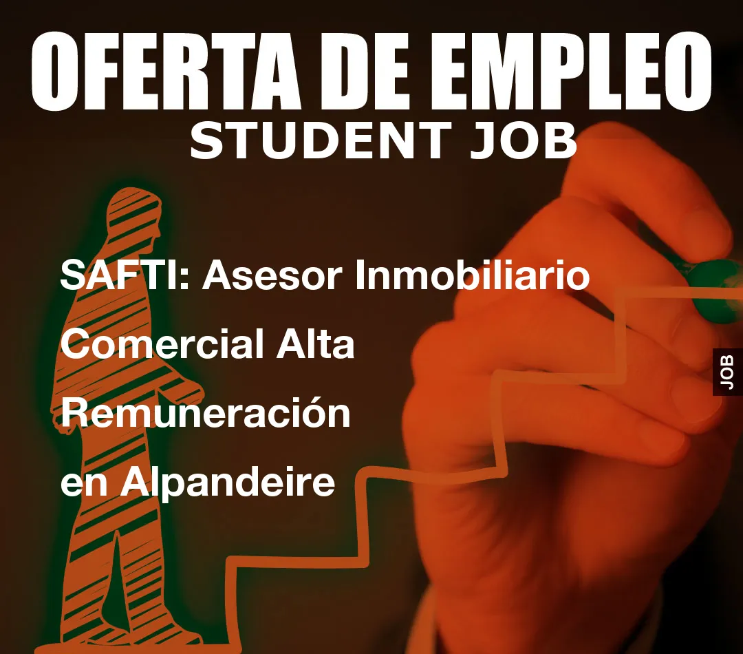 SAFTI: Asesor Inmobiliario Comercial Alta Remuneraci