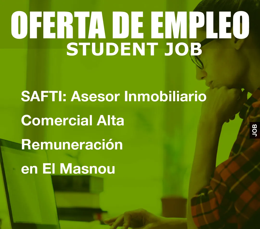SAFTI: Asesor Inmobiliario Comercial Alta Remuneraci
