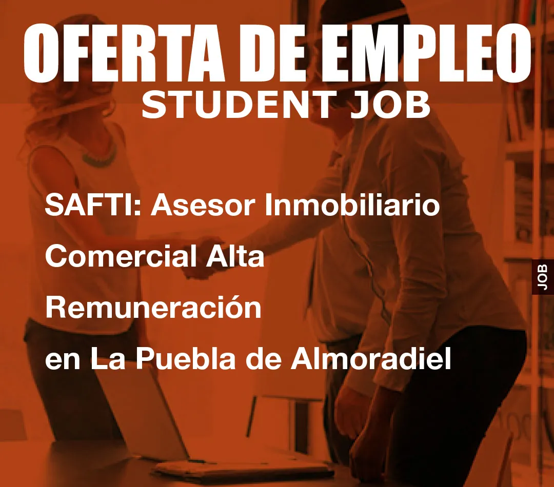 SAFTI: Asesor Inmobiliario Comercial Alta Remuneraci