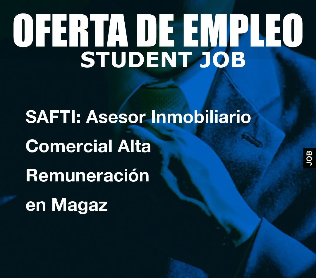 SAFTI: Asesor Inmobiliario Comercial Alta Remuneraci