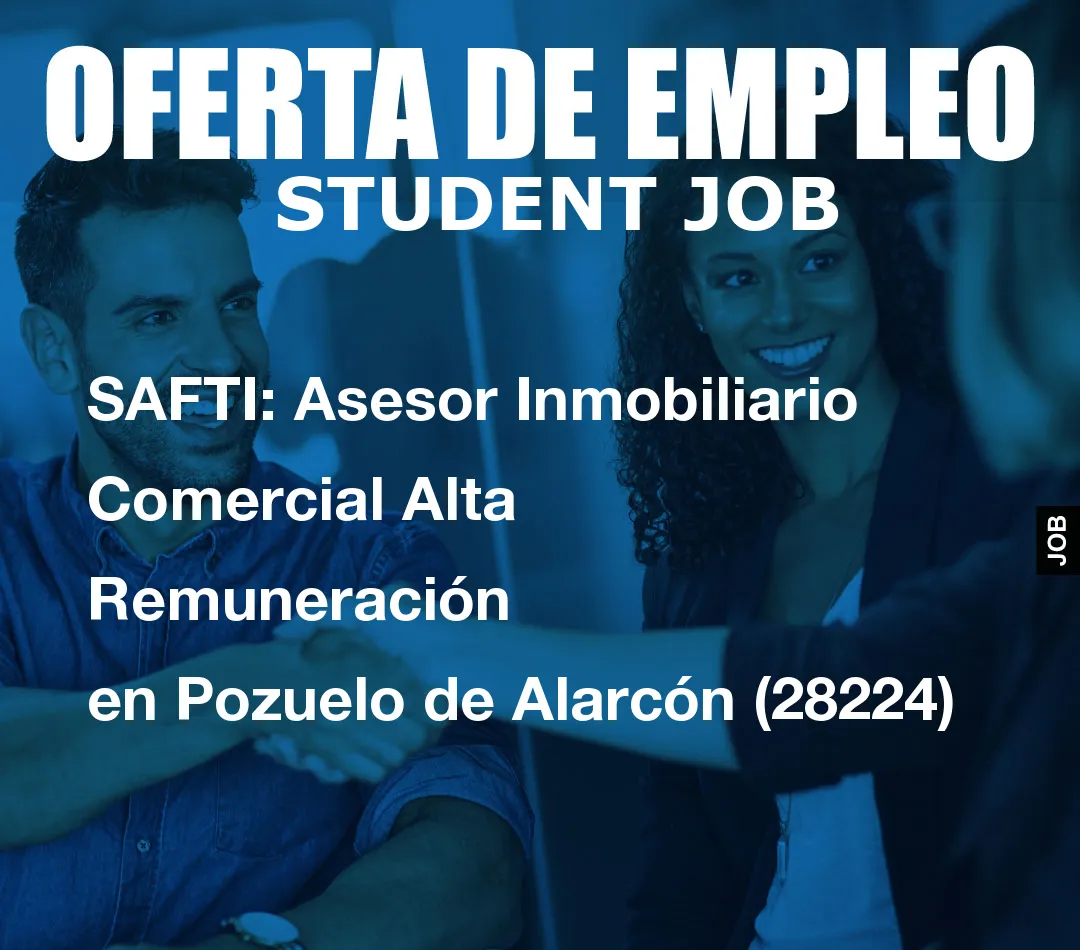 SAFTI: Asesor Inmobiliario Comercial Alta Remuneraci