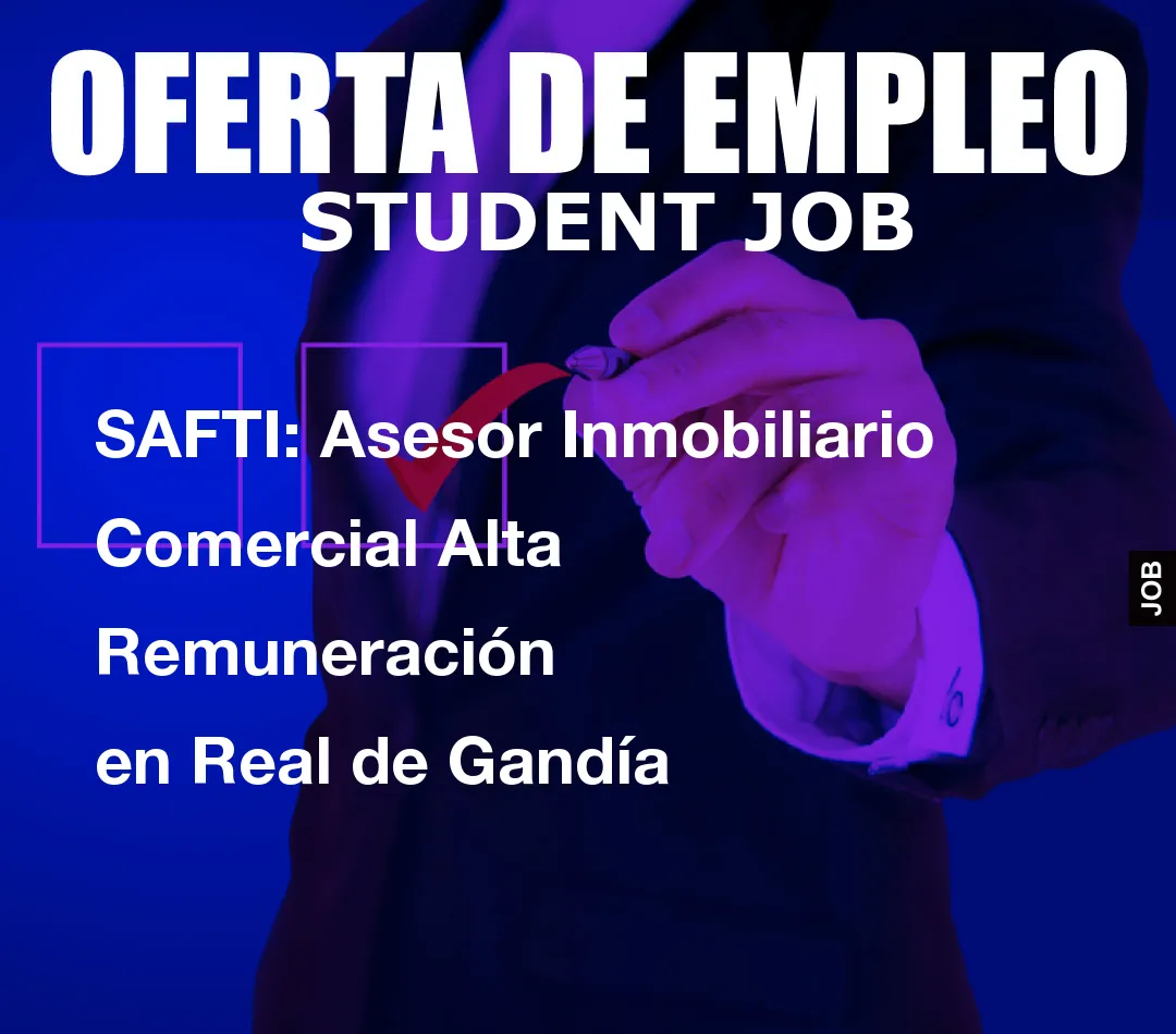 SAFTI: Asesor Inmobiliario Comercial Alta Remuneraci