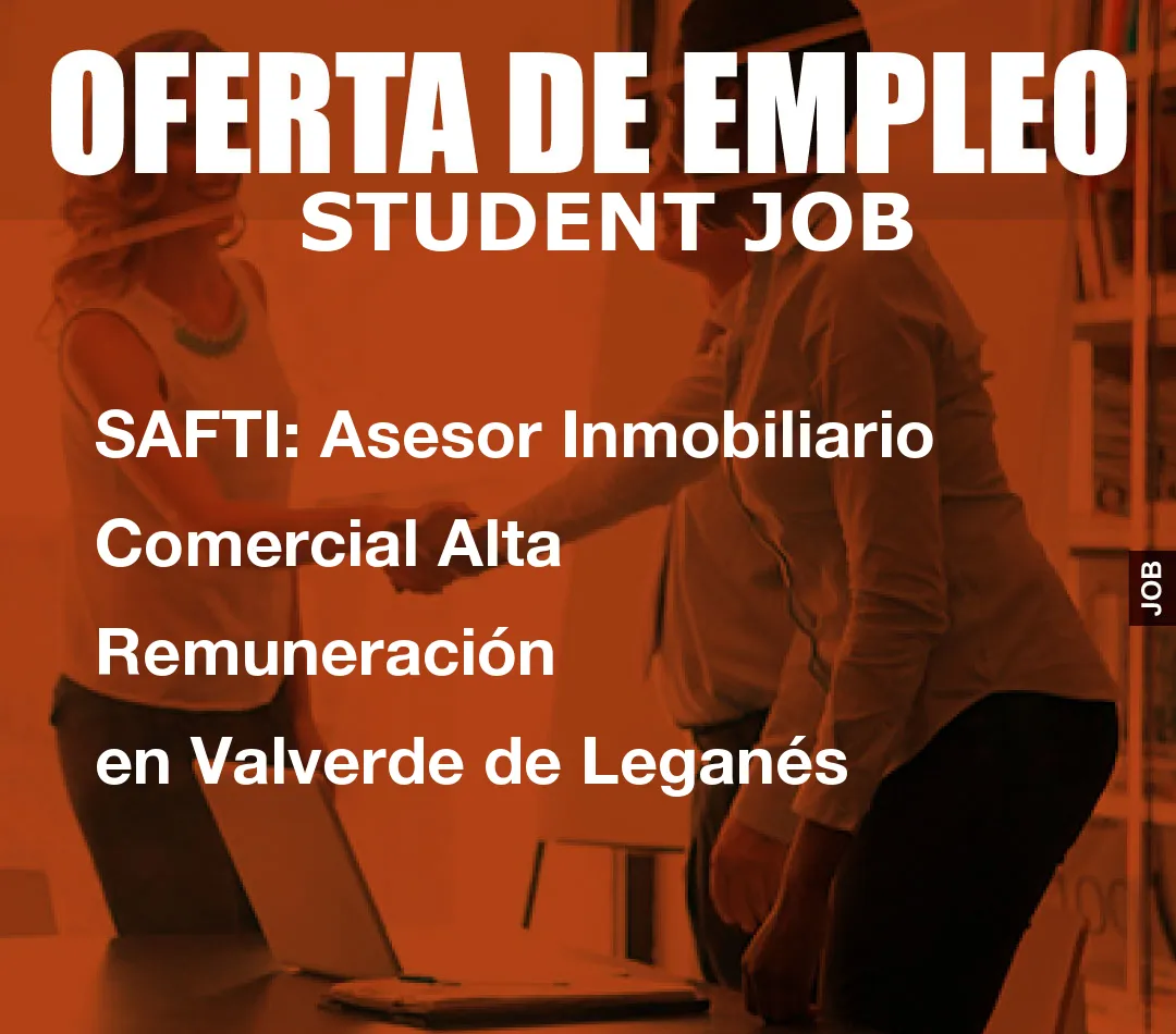 SAFTI: Asesor Inmobiliario Comercial Alta Remuneraci