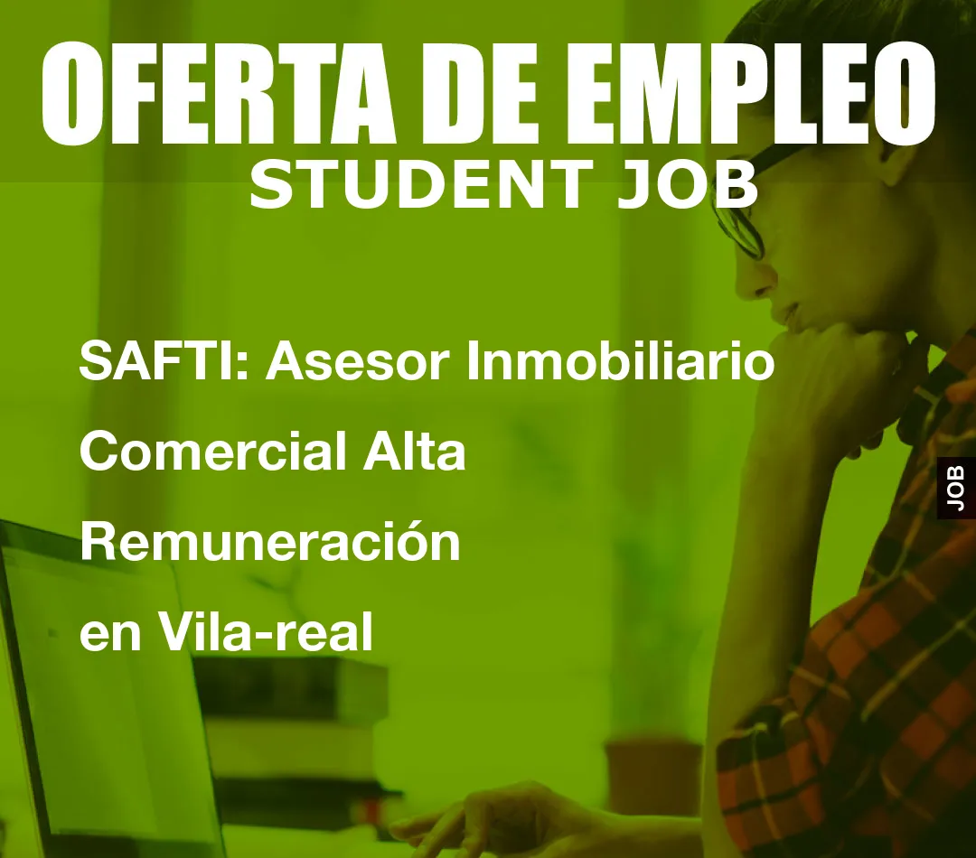 SAFTI: Asesor Inmobiliario Comercial Alta Remuneraci