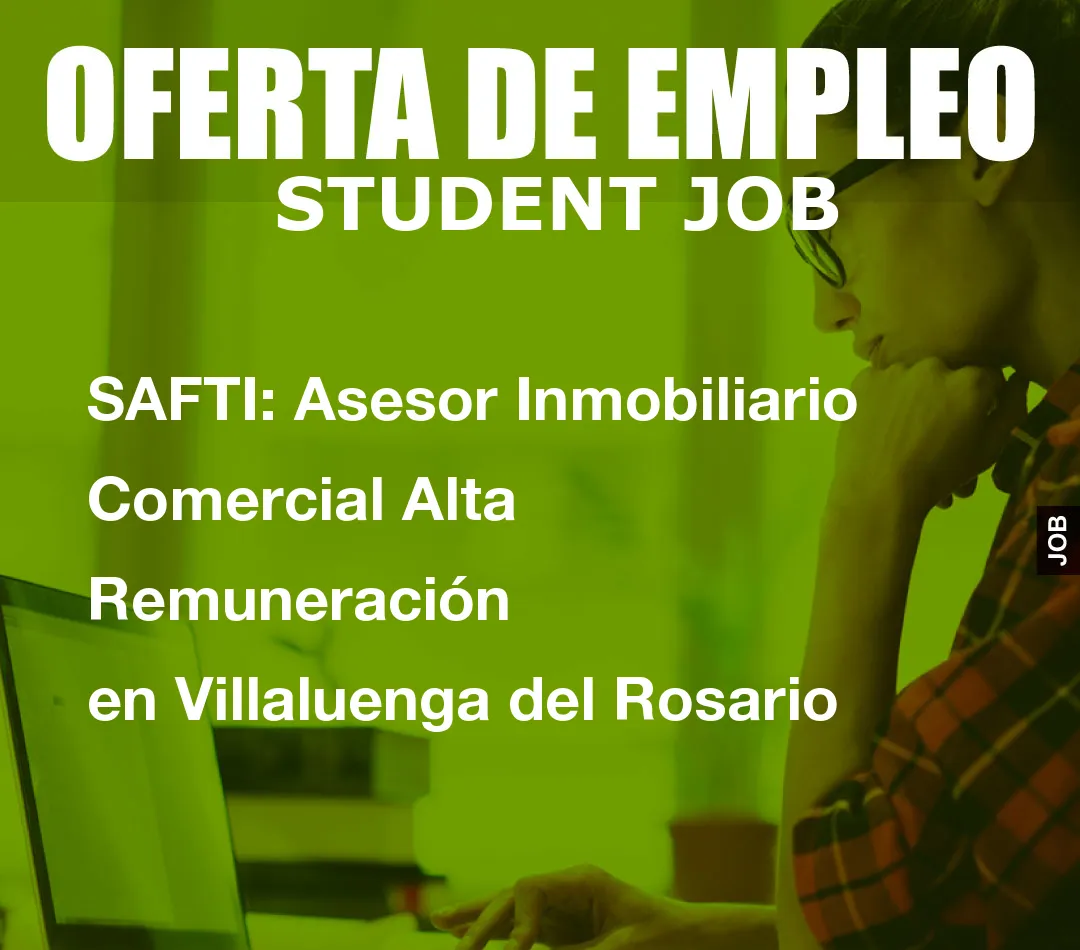 SAFTI: Asesor Inmobiliario Comercial Alta Remuneraci
