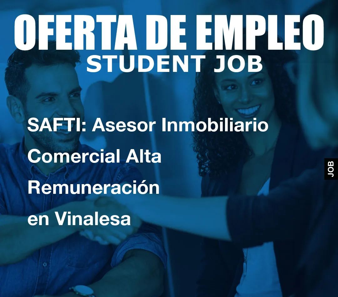 SAFTI: Asesor Inmobiliario Comercial Alta Remuneraci
