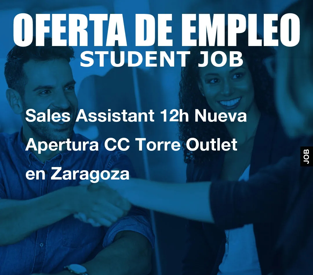 Sales Assistant 12h Nueva Apertura CC Torre Outlet en Zaragoza