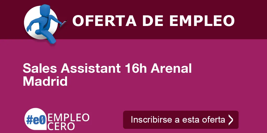 Sales Assistant 16h Arenal Madrid
