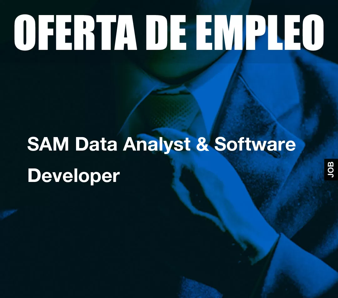 SAM Data Analyst & Software Developer SAM Data Analyst & Software Developer