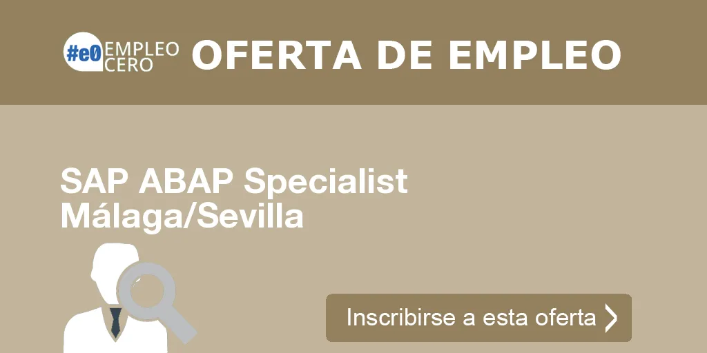 SAP ABAP Specialist Málaga/Sevilla SAP ABAP Specialist Málaga/Sevilla