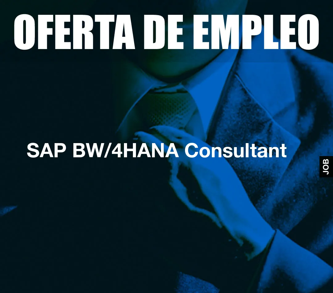 SAP BW/4HANA Consultant SAP BW/4HANA Consultant
