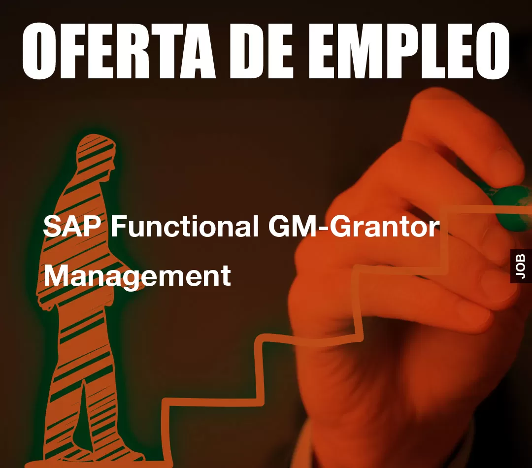 SAP Functional GM-Grantor Management SAP Functional GM-Grantor Management