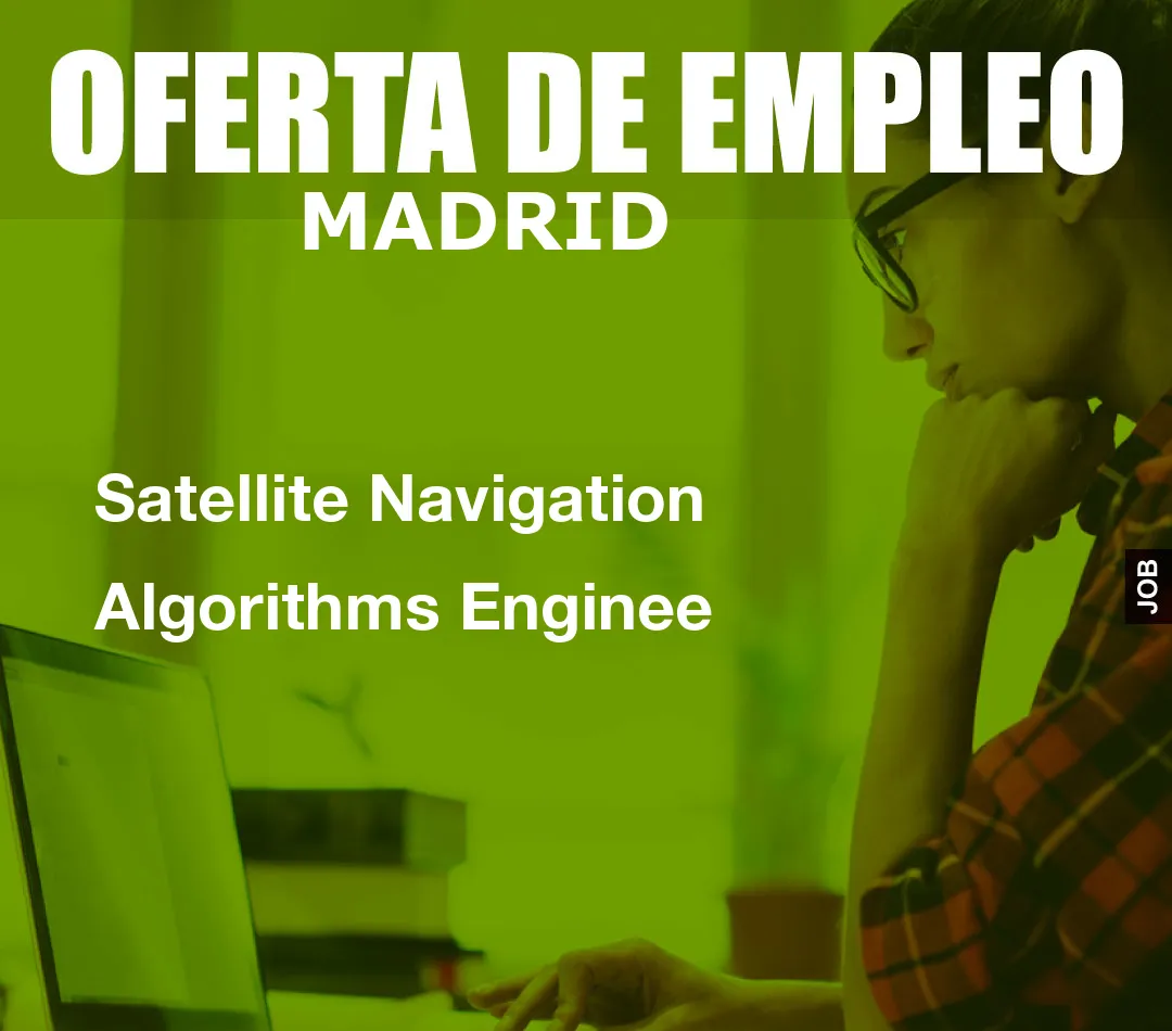 Satellite Navigation Algorithms Enginee