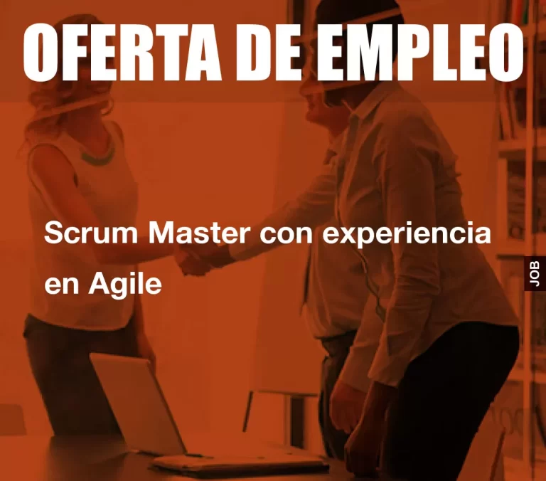 Scrum Master con experiencia en Agile