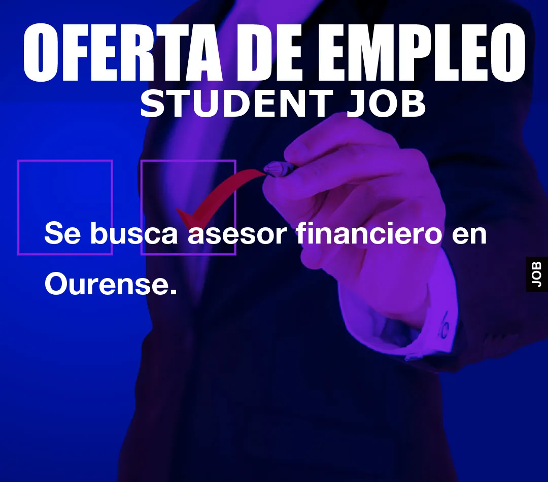 Se busca asesor financiero en Ourense.