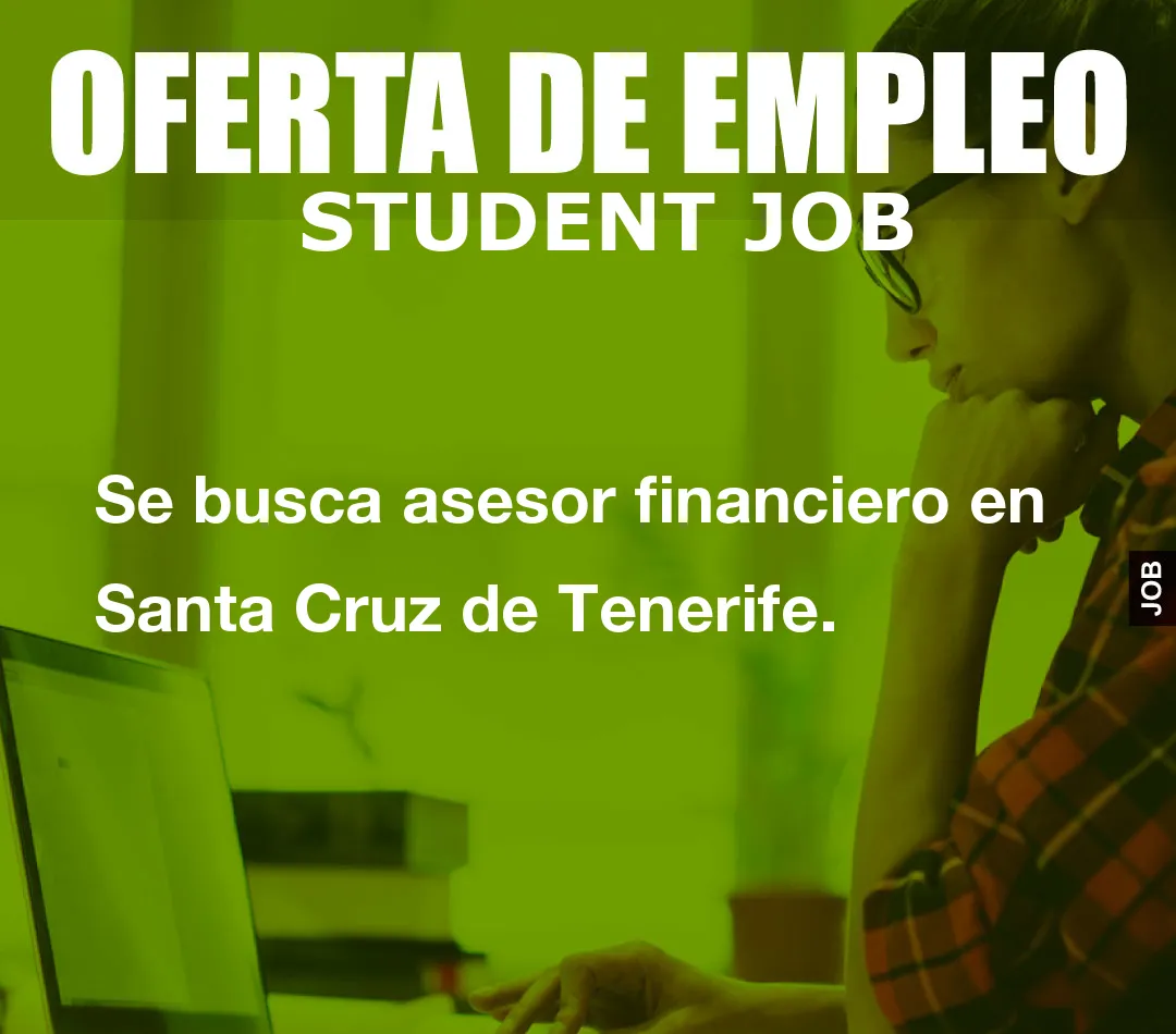 Se busca asesor financiero en Santa Cruz de Tenerife.