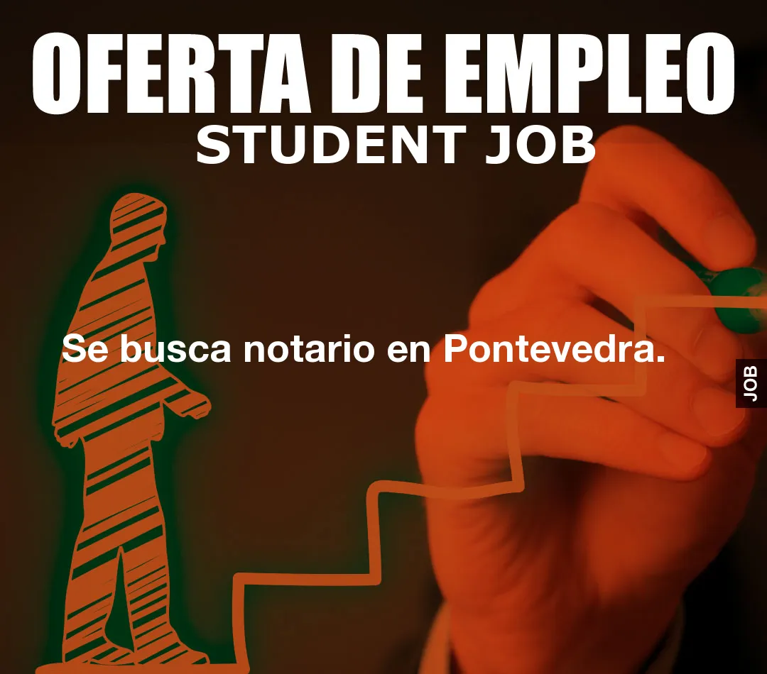 Se busca notario en Pontevedra.