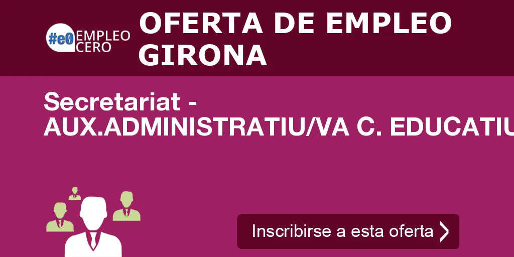 Secretariat - AUX.ADMINISTRATIU/VA C. EDUCATIUS- La Cerdanya Secretariat - AUX.ADMINISTRATIU/VA C. EDUCATIUS- La Cerdanya