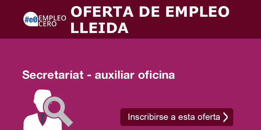 Secretariat - auxiliar oficina Secretariat - auxiliar oficina