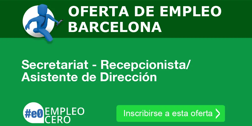 Secretariat - Recepcionista/ Asistente de Dirección