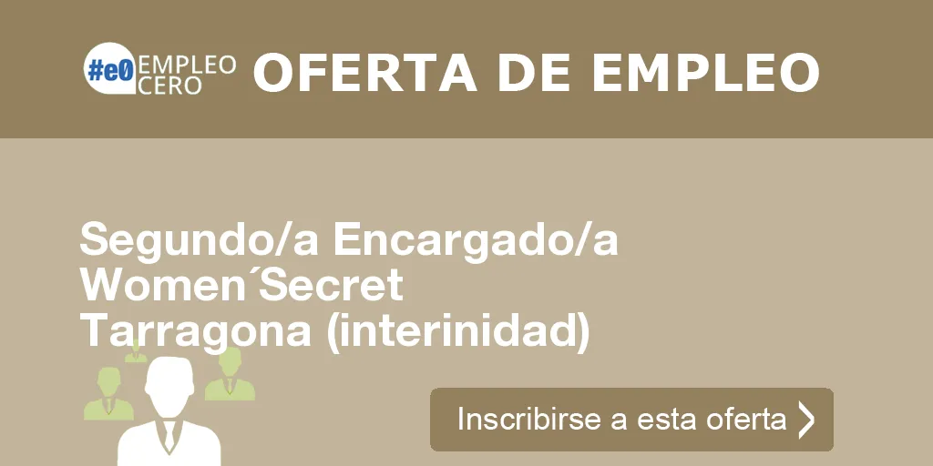 Segundo/a Encargado/a Women´Secret Tarragona (interinidad)