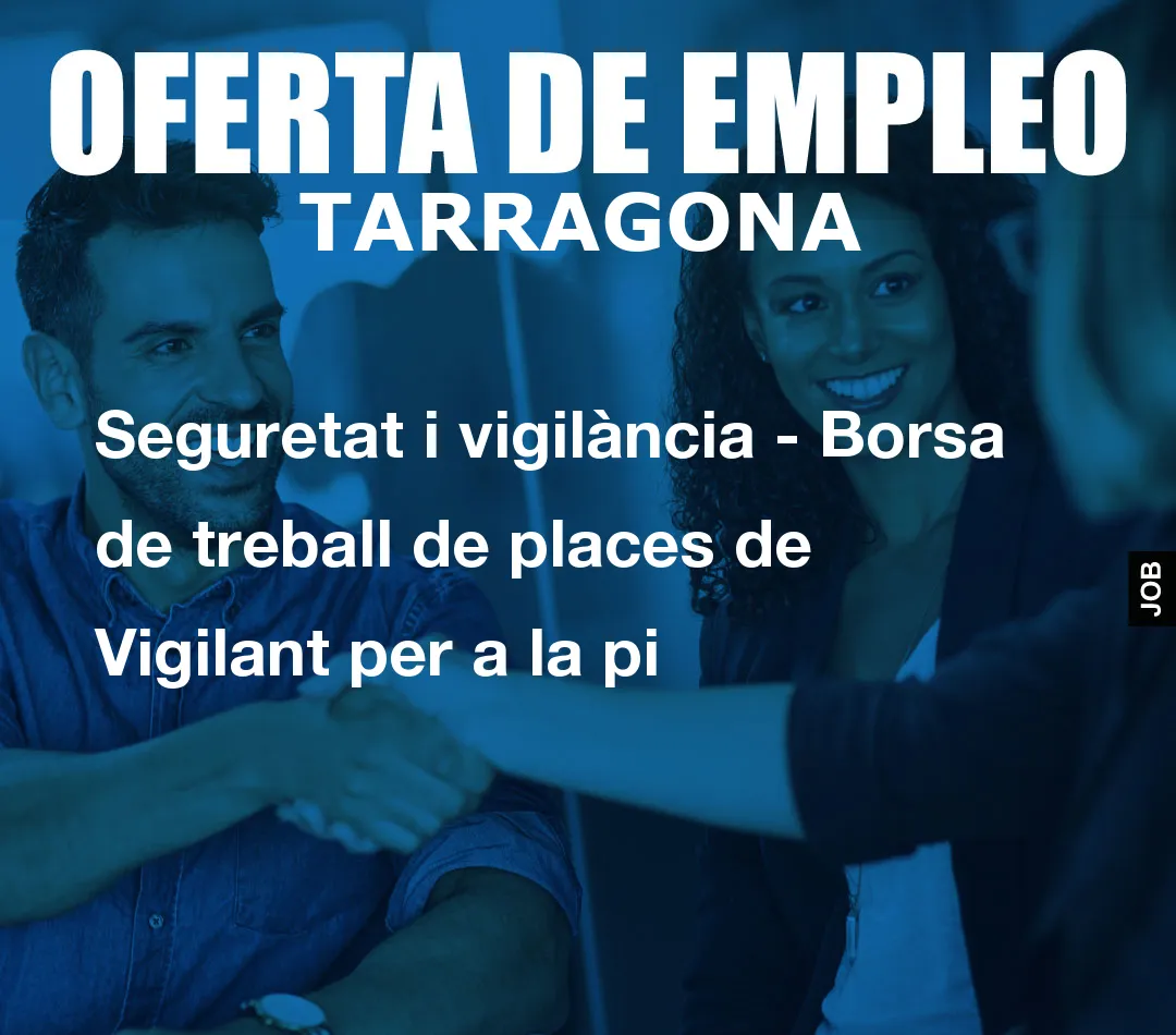 Seguretat i vigilància – Borsa de treball de places de Vigilant per a la pi