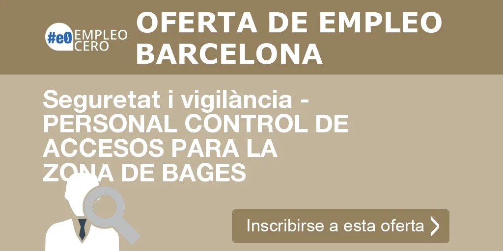 Seguretat i vigilància - PERSONAL CONTROL DE ACCESOS PARA LA ZONA DE BAGES Seguretat i vigilància - PERSONAL CONTROL DE ACCESOS PARA LA ZONA DE BAGES
