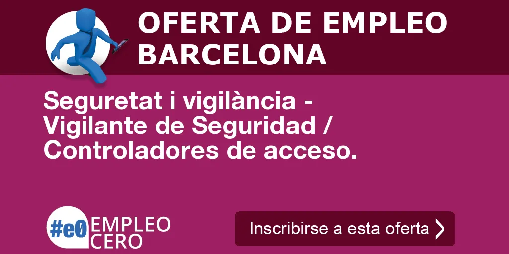 Seguretat i vigilància - Vigilante de Seguridad / Controladores de acceso. Seguretat i vigilància - Vigilante de Seguridad / Controladores de acceso.
