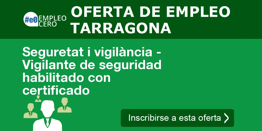 Seguretat i vigilància - Vigilante de seguridad habilitado con certificado Seguretat i vigilància - Vigilante de seguridad habilitado con certificado