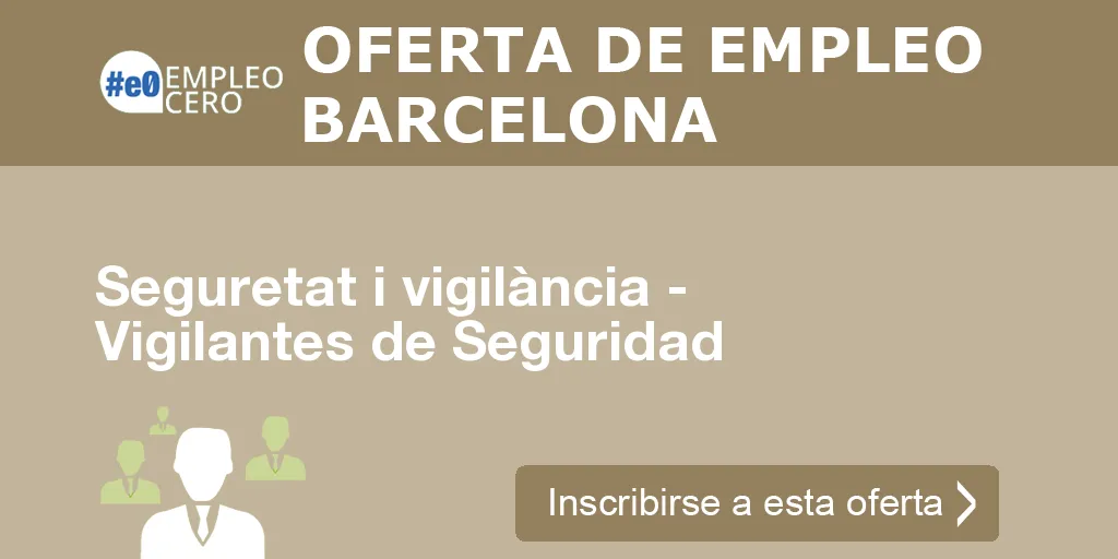 Seguretat i vigilància - Vigilantes de Seguridad Seguretat i vigilància - Vigilantes de Seguridad