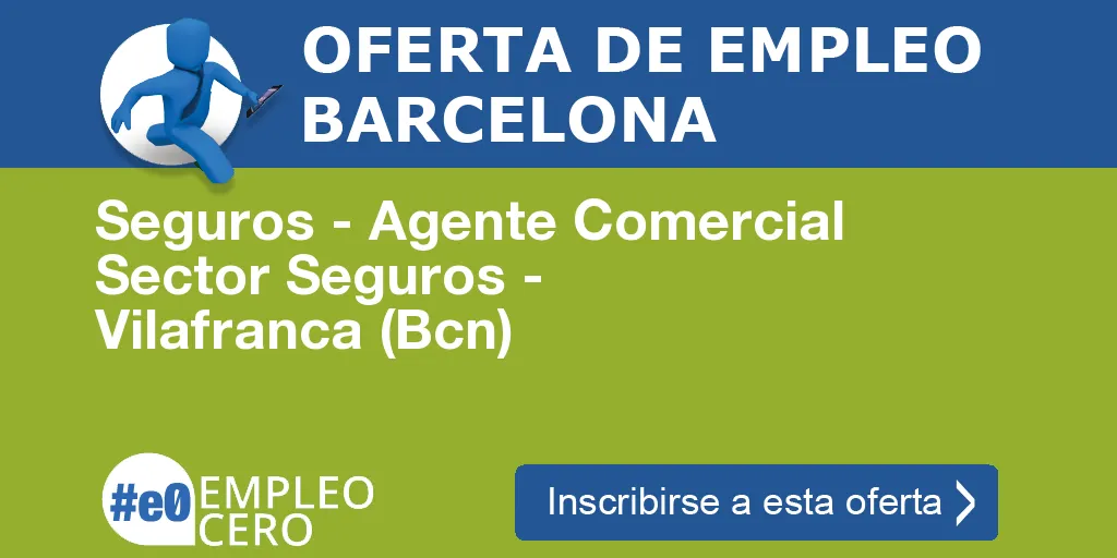Seguros - Agente Comercial Sector Seguros - Vilafranca (Bcn) Seguros - Agente Comercial Sector Seguros - Vilafranca (Bcn)