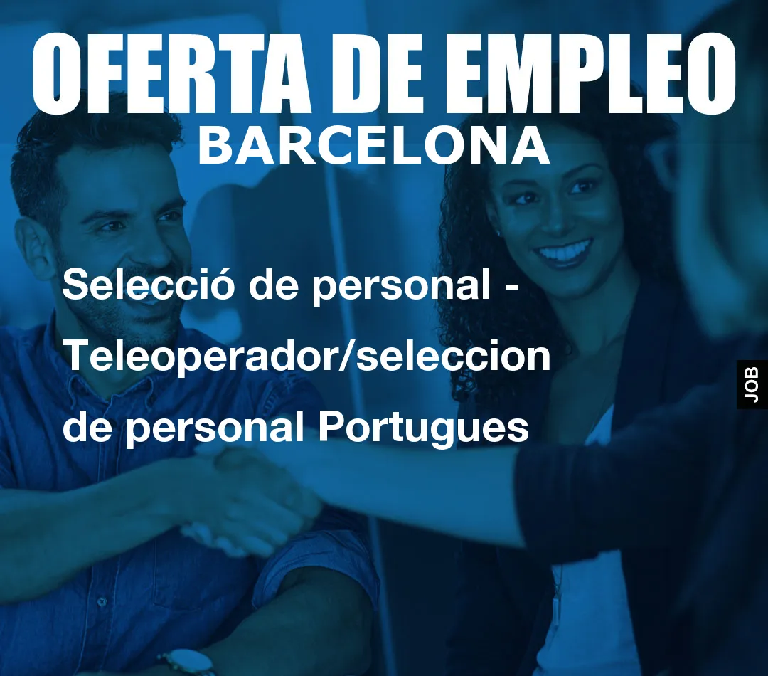 Selecció de personal – Teleoperador/seleccion de personal Portugues