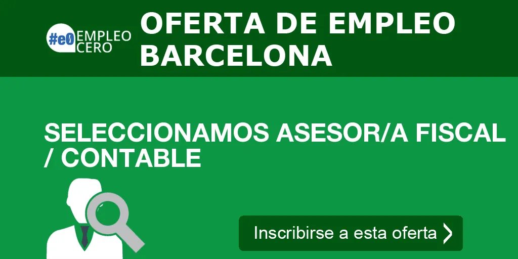 SELECCIONAMOS ASESOR/A FISCAL / CONTABLE SELECCIONAMOS ASESOR/A FISCAL / CONTABLE