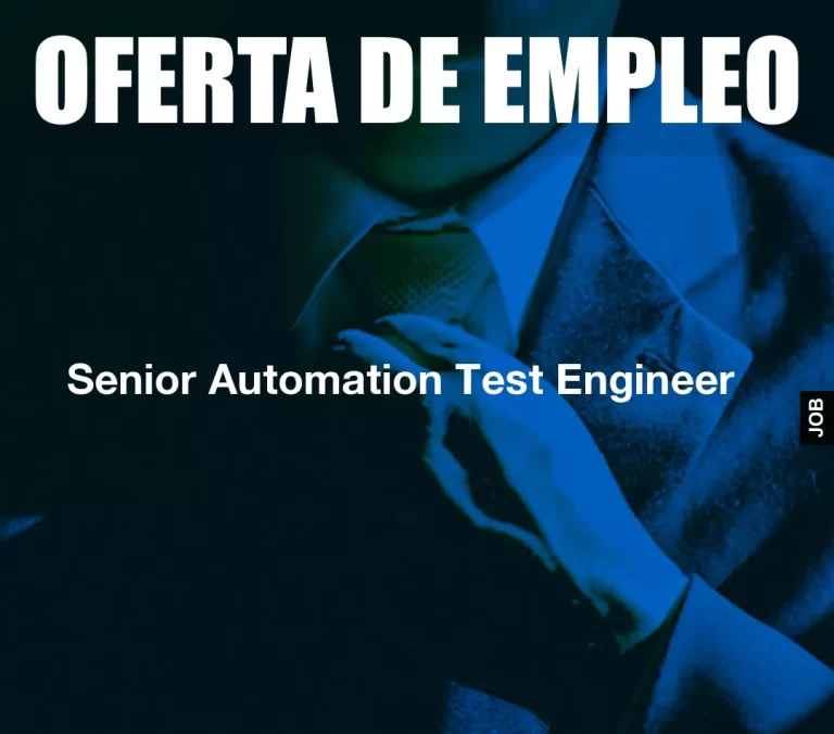 Senior Automation Test Engineer