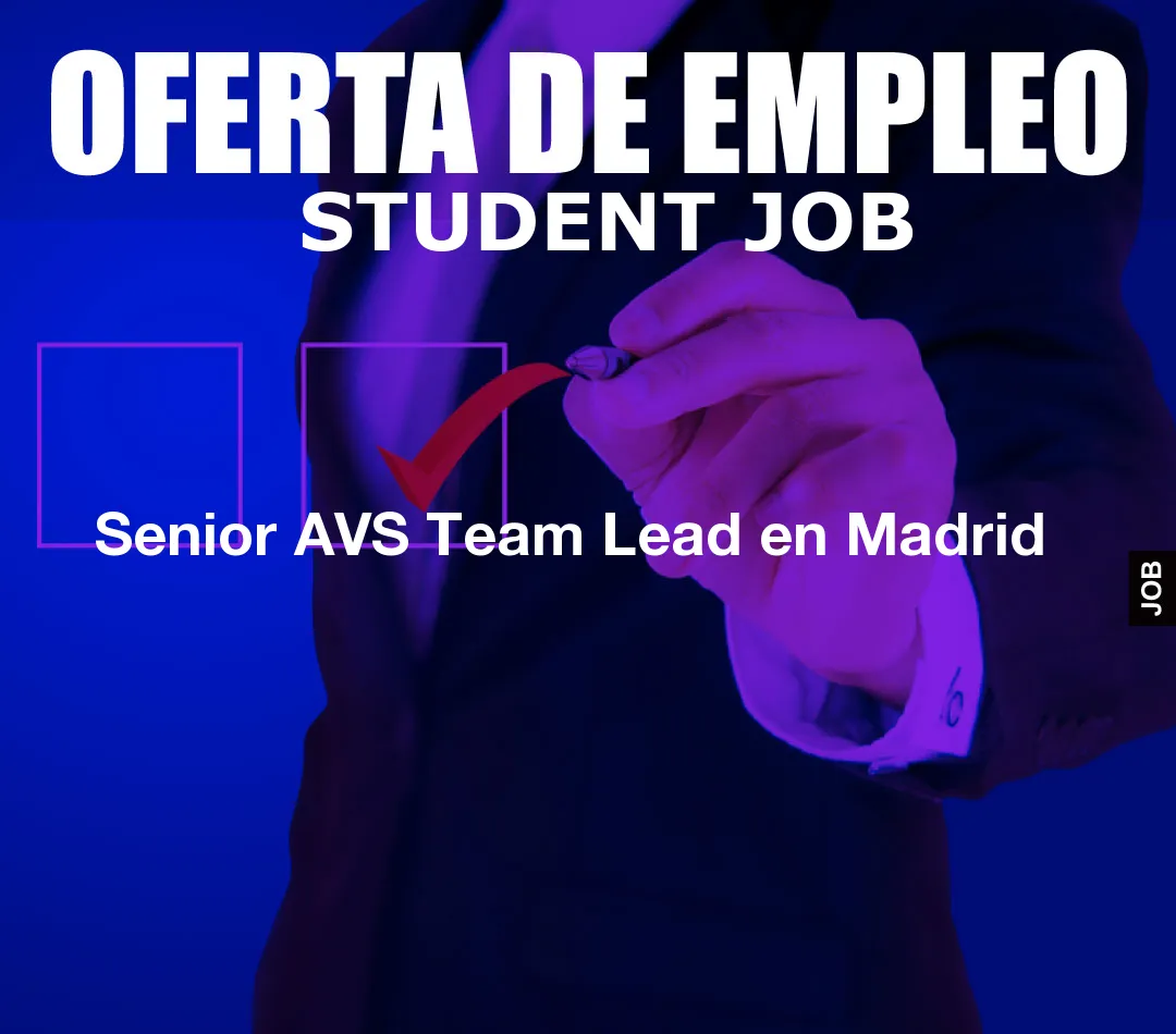 Senior AVS Team Lead en Madrid