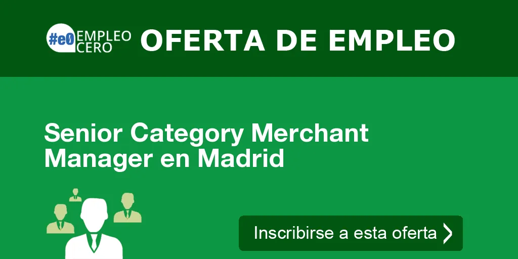 Senior Category Merchant Manager en Madrid