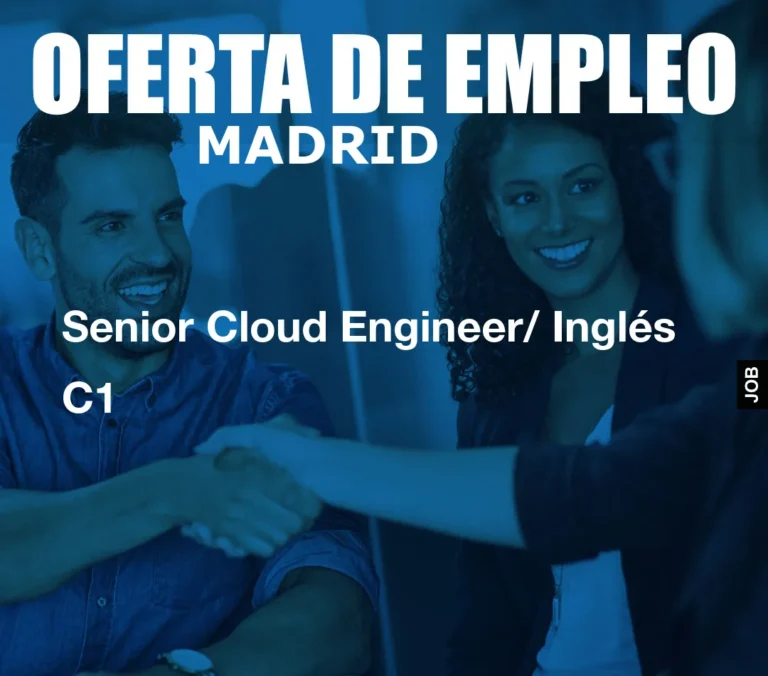 Senior Cloud Engineer/ Inglés C1