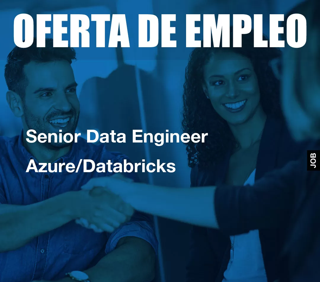 Senior Data Engineer Azure/Databricks Senior Data Engineer Azure/Databricks