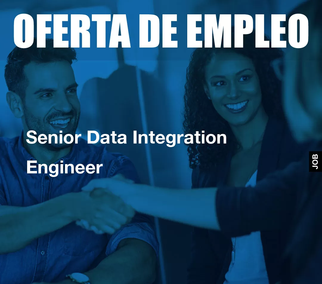 Senior Data Integration Engineer Senior Data Integration Engineer