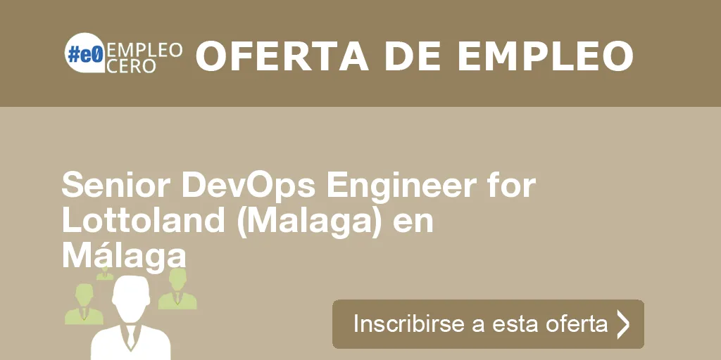 Senior DevOps Engineer for Lottoland (Malaga) en Málaga