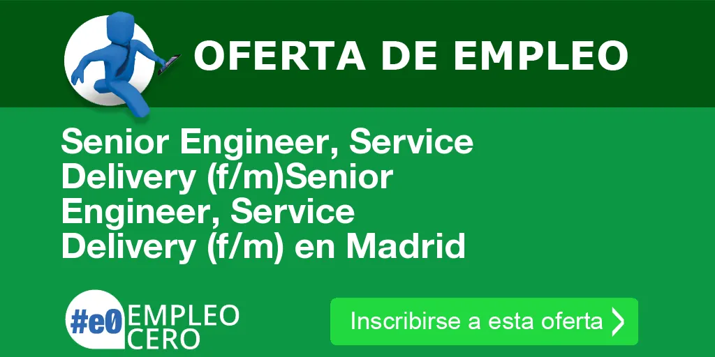 Senior Engineer, Service Delivery (f/m)Senior Engineer, Service Delivery (f/m) en Madrid