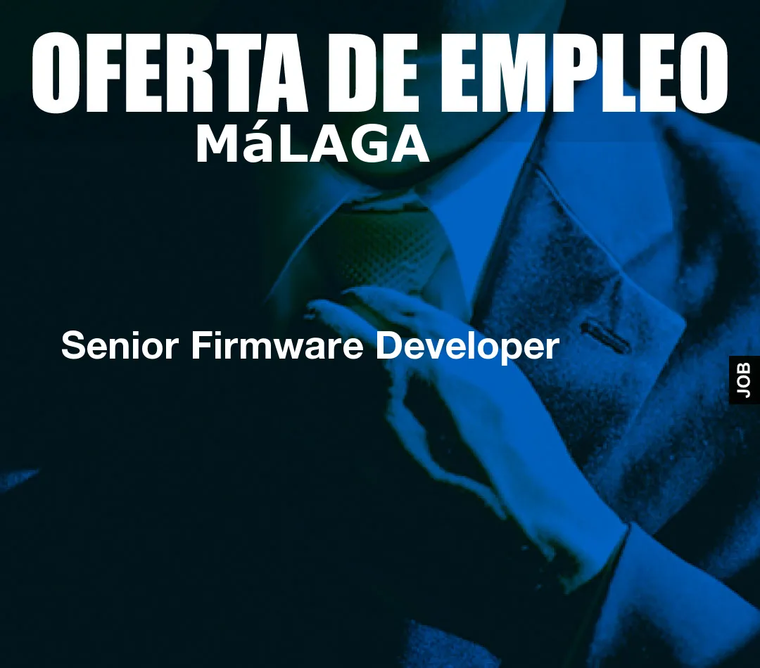 Senior Firmware Developer Senior Firmware Developer