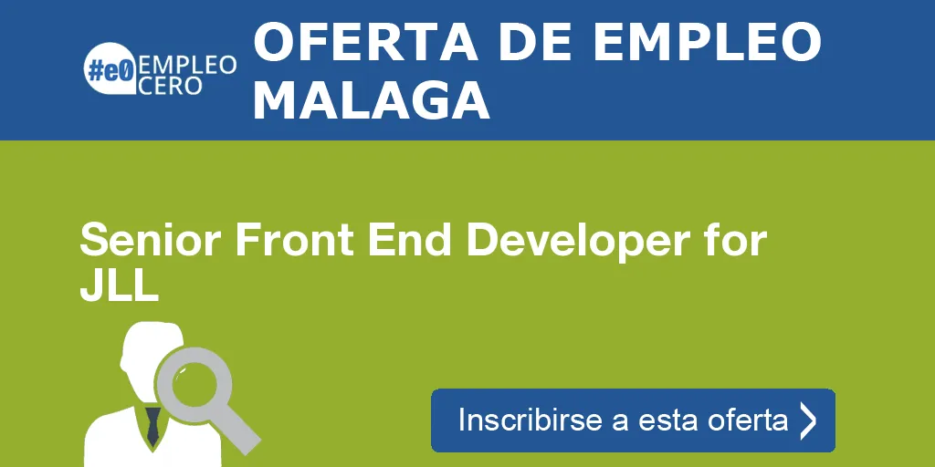 Senior Front End Developer for JLL Senior Front End Developer for JLL