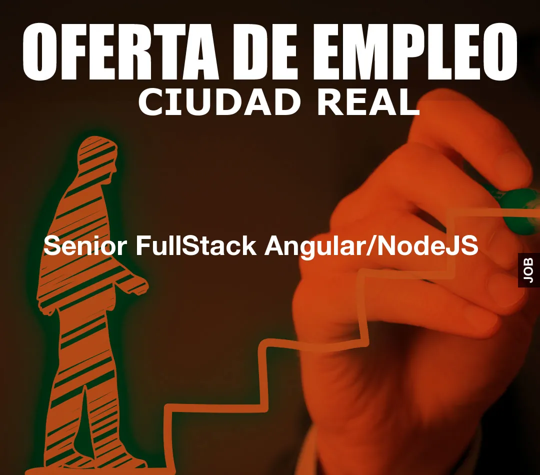 Senior FullStack Angular/NodeJS Senior FullStack Angular/NodeJS