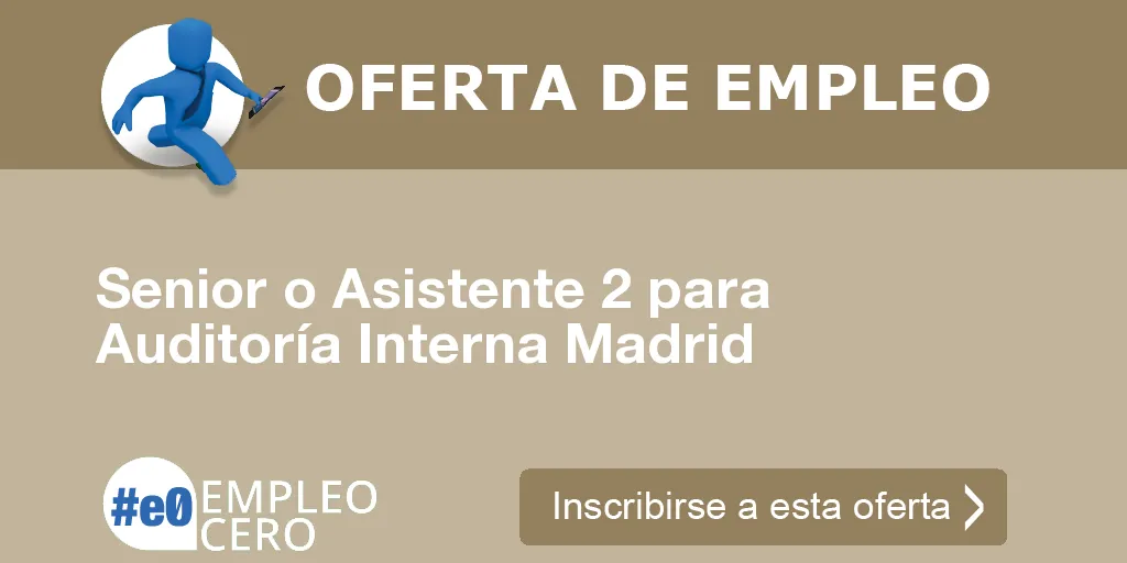 Senior o Asistente 2 para Auditoría Interna Madrid