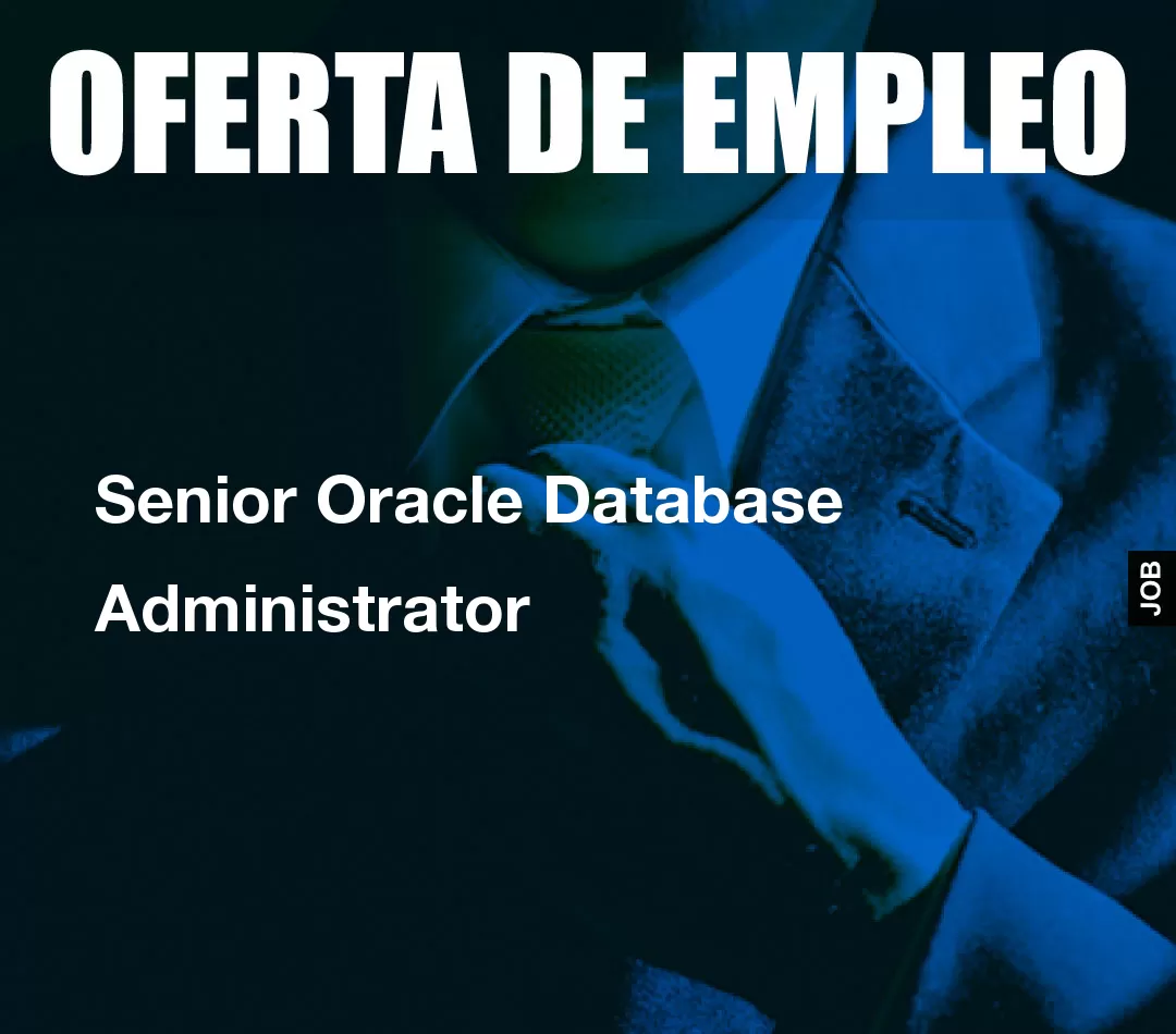 Senior Oracle Database Administrator Senior Oracle Database Administrator
