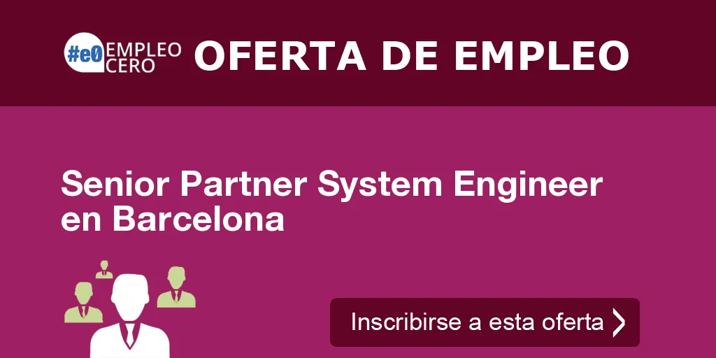 Senior Partner System Engineer en Barcelona