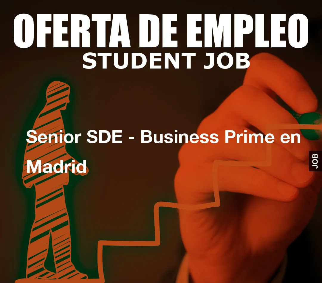 Senior SDE – Business Prime en Madrid
