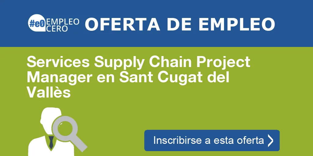 Services Supply Chain Project Manager en Sant Cugat del Vallès