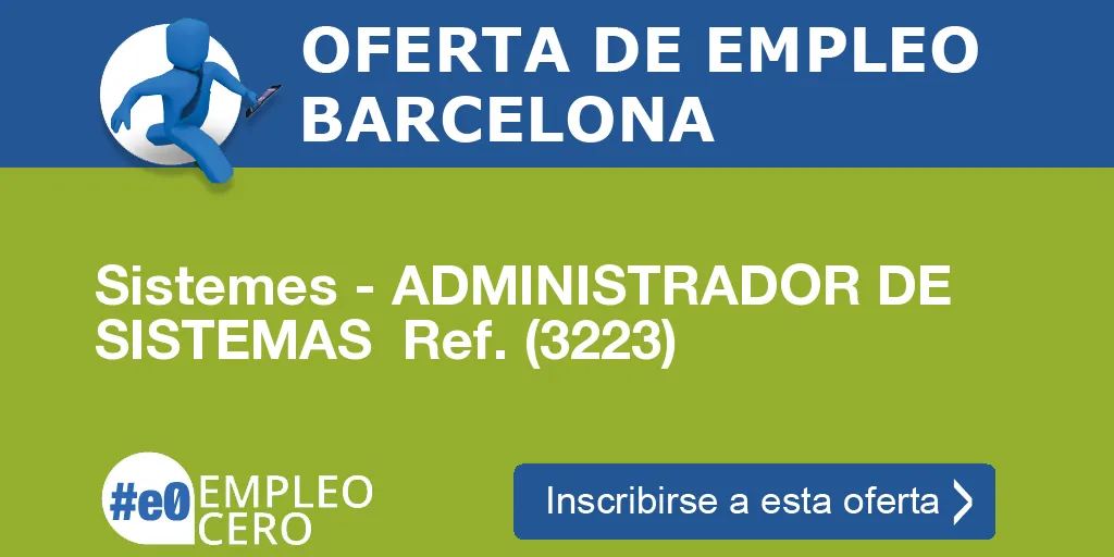 Sistemes - ADMINISTRADOR DE SISTEMAS  Ref. (3223)